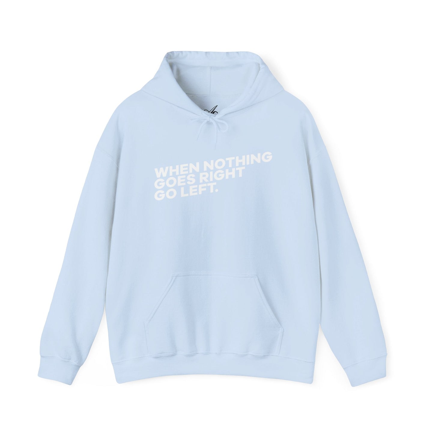 Motivational Quotes Hoodie | Unisex Heavy Blend™, Go Left Hoodie, Cozy Sweatshirt, Inspirational Gift, Casual Wear, Everyday Style - Metamorphosis Creations