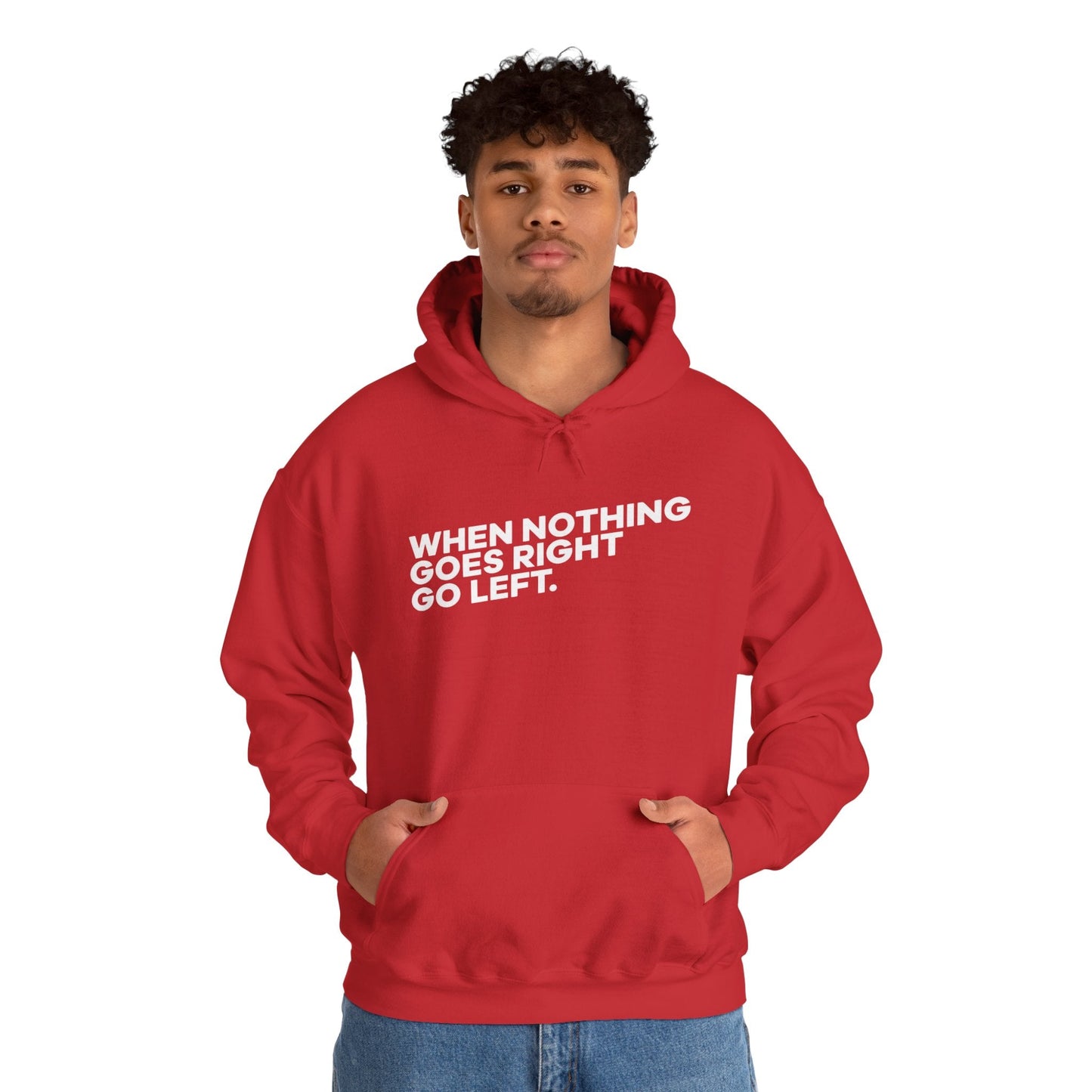 Motivational Quotes Hoodie | Unisex Heavy Blend™, Go Left Hoodie, Cozy Sweatshirt, Inspirational Gift, Casual Wear, Everyday Style - Metamorphosis Creations