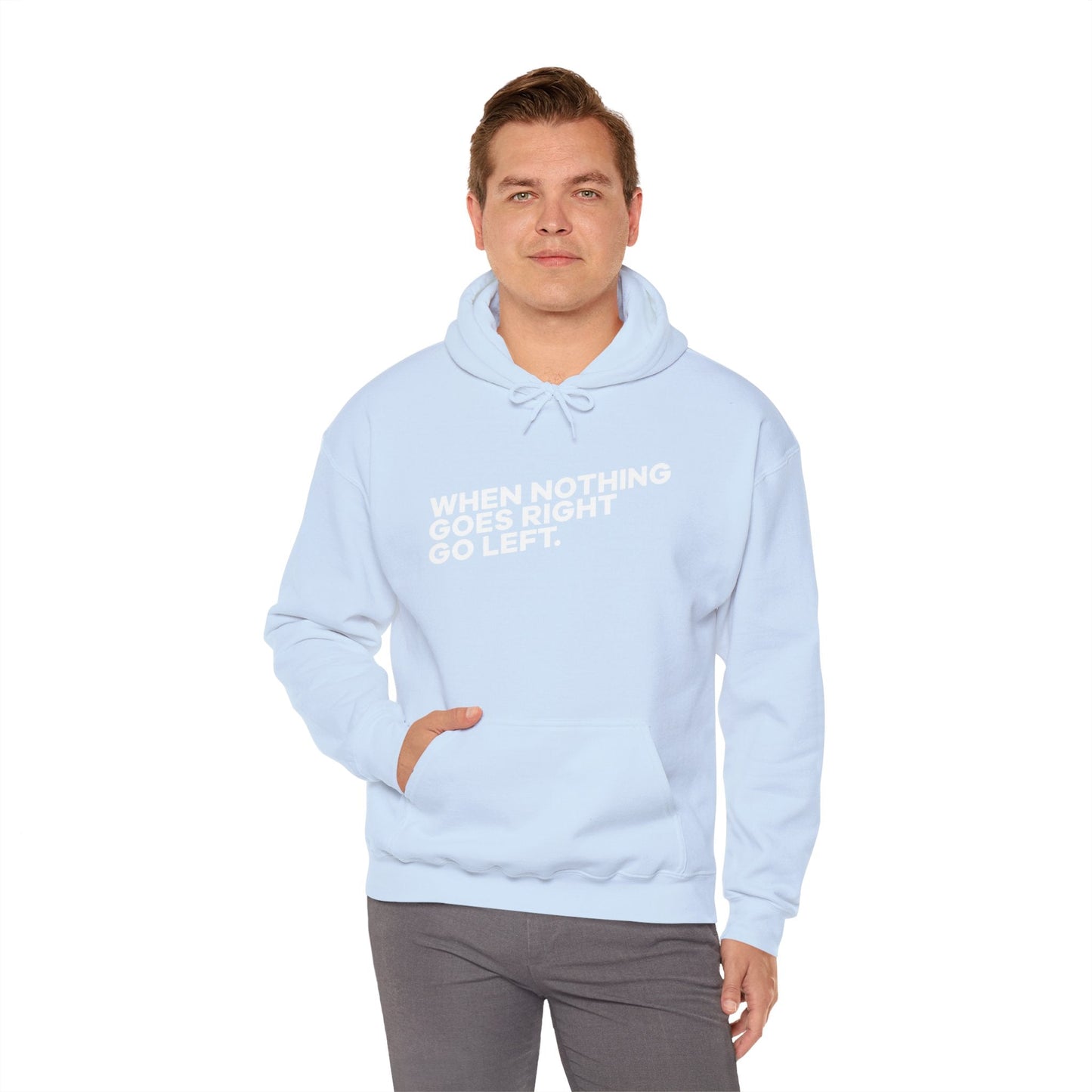 Motivational Quotes Hoodie | Unisex Heavy Blend™, Go Left Hoodie, Cozy Sweatshirt, Inspirational Gift, Casual Wear, Everyday Style - Metamorphosis Creations