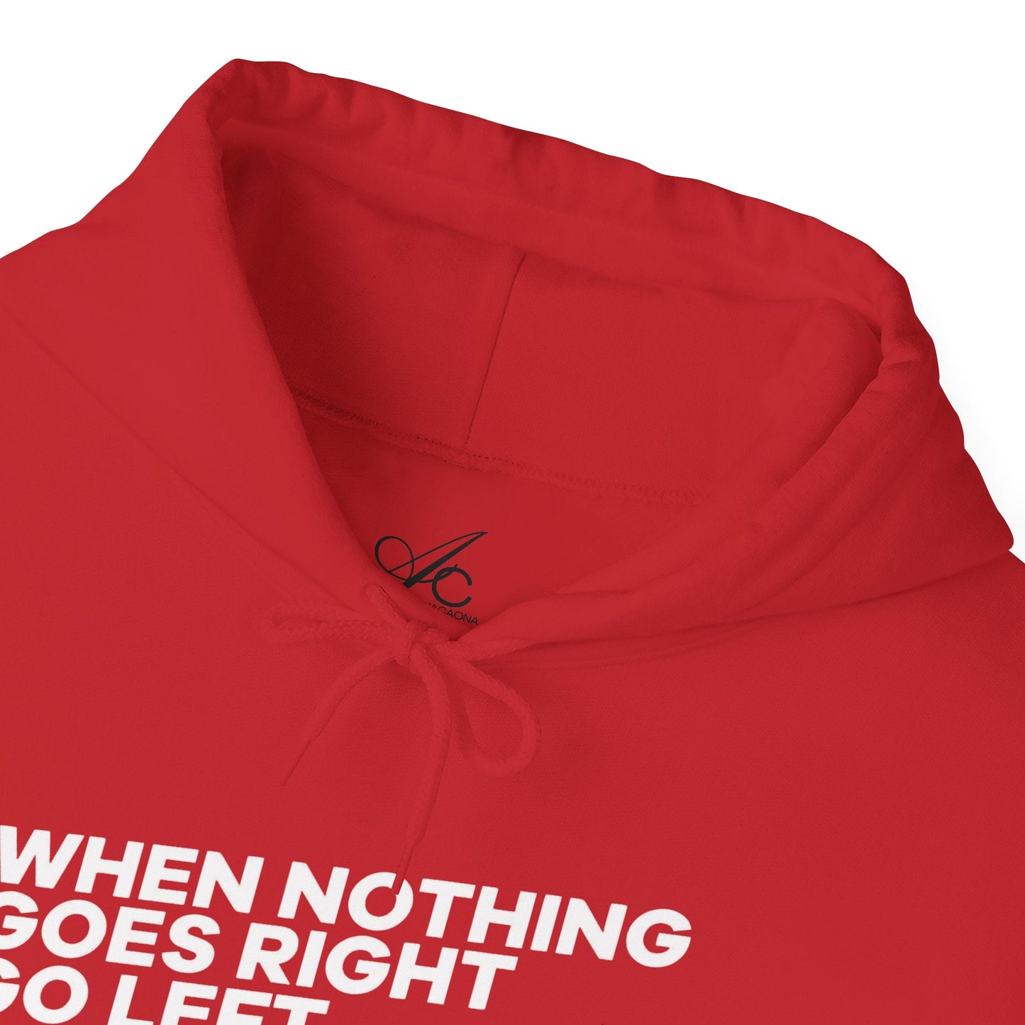 Motivational Quotes Hoodie | Unisex Heavy Blend™, Go Left Hoodie, Cozy Sweatshirt, Inspirational Gift, Casual Wear, Everyday Style - Metamorphosis Creations