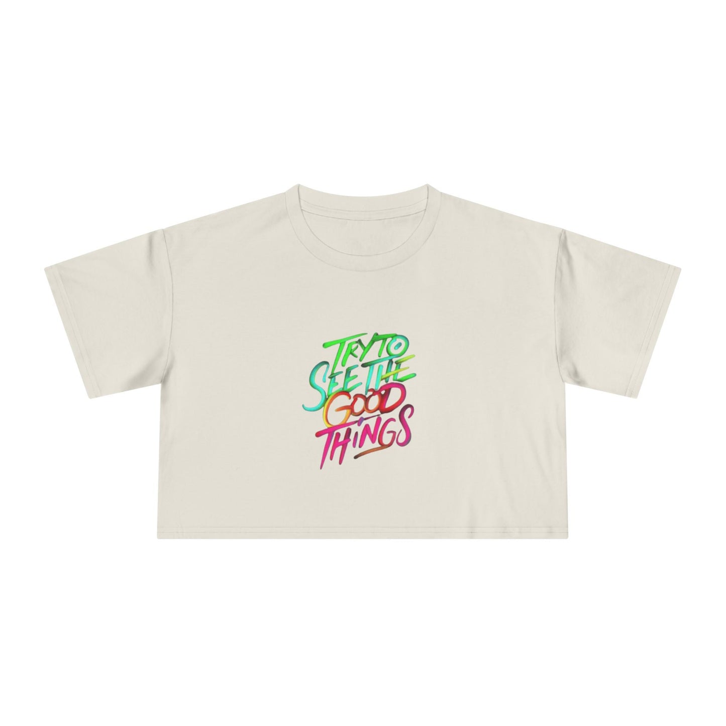 Motivational & Self - Love Women's Crop Tee - 'Try to See the Good Things' | Positive Vibes, Summer Fashion, Gift Idea, Casual Wear, Self - Care - Metamorphosis Creations