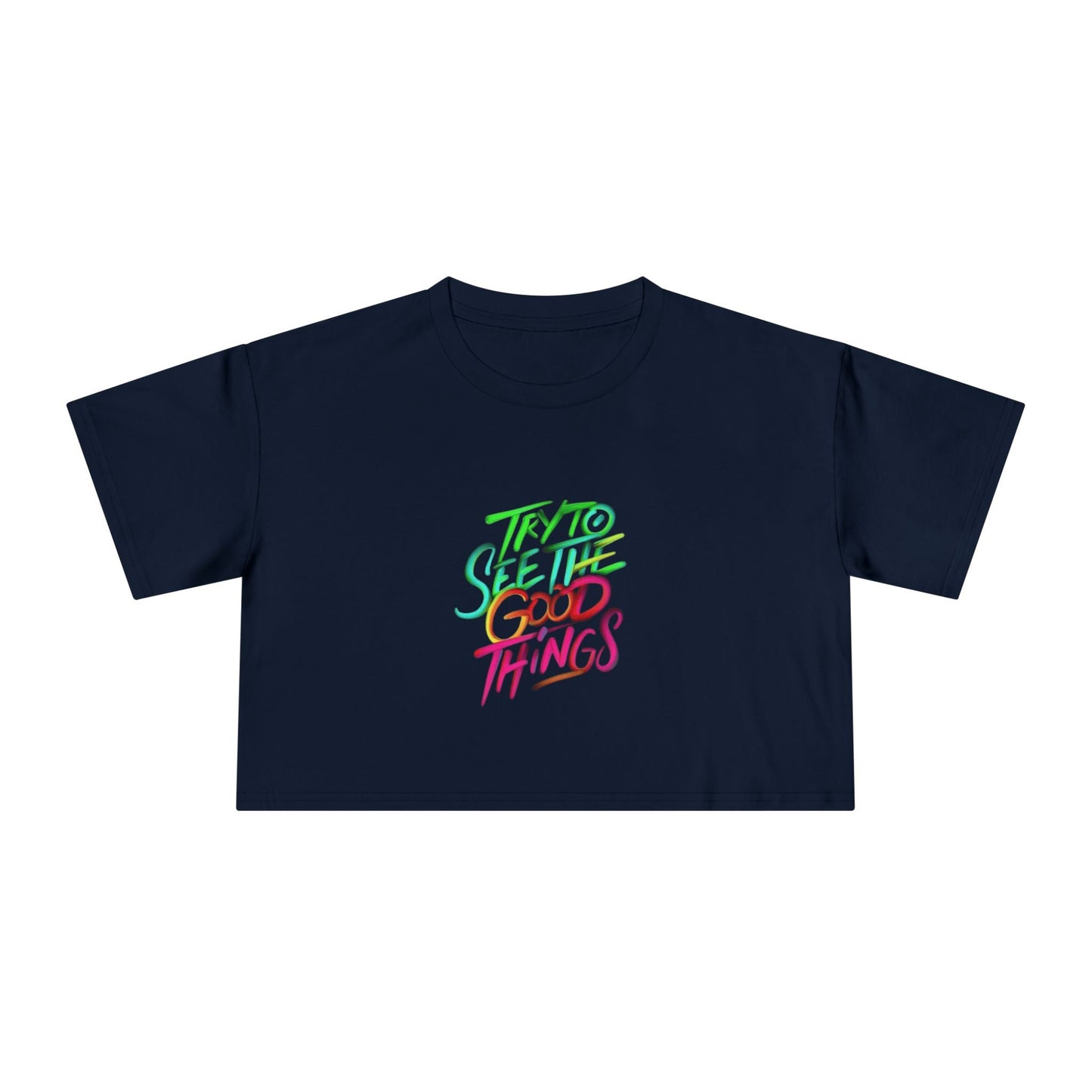 Motivational & Self - Love Women's Crop Tee - 'Try to See the Good Things' | Positive Vibes, Summer Fashion, Gift Idea, Casual Wear, Self - Care - Metamorphosis Creations