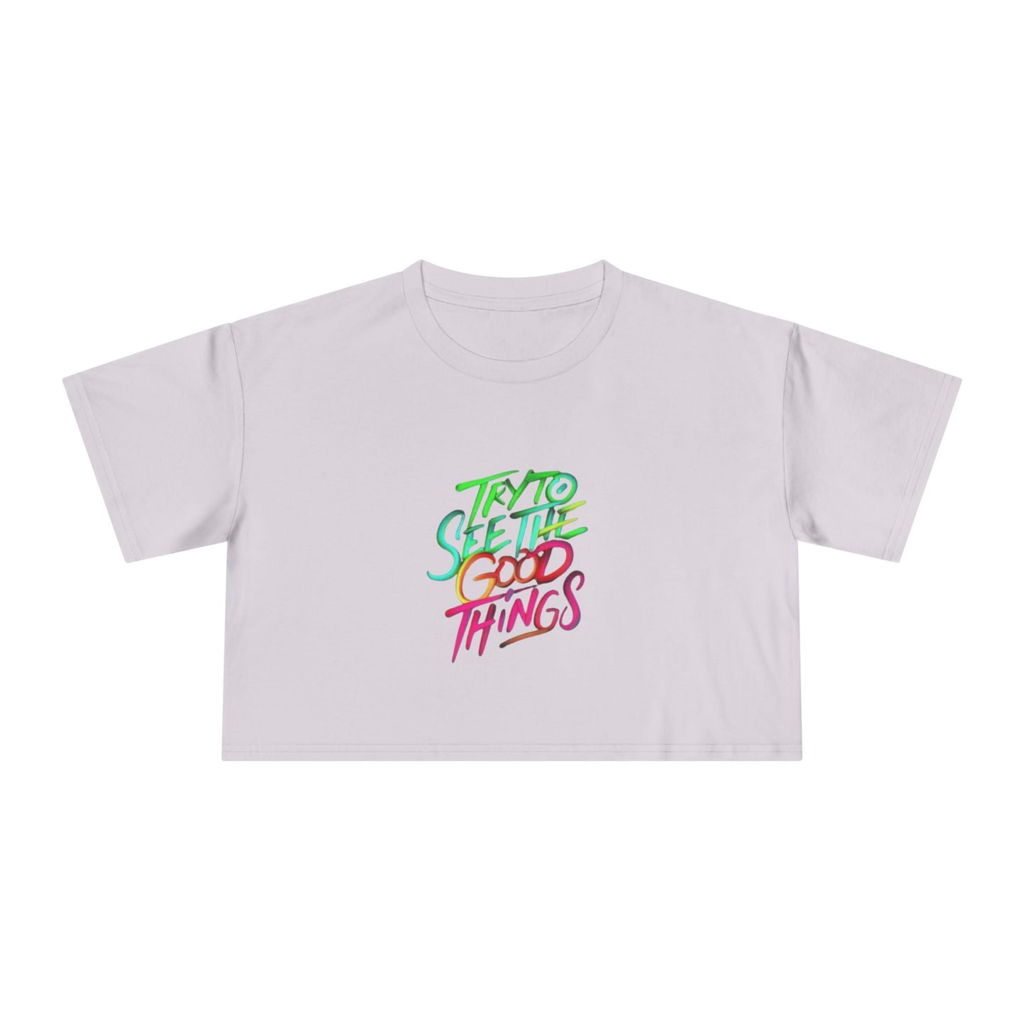 Motivational & Self - Love Women's Crop Tee - 'Try to See the Good Things' | Positive Vibes, Summer Fashion, Gift Idea, Casual Wear, Self - Care - Metamorphosis Creations