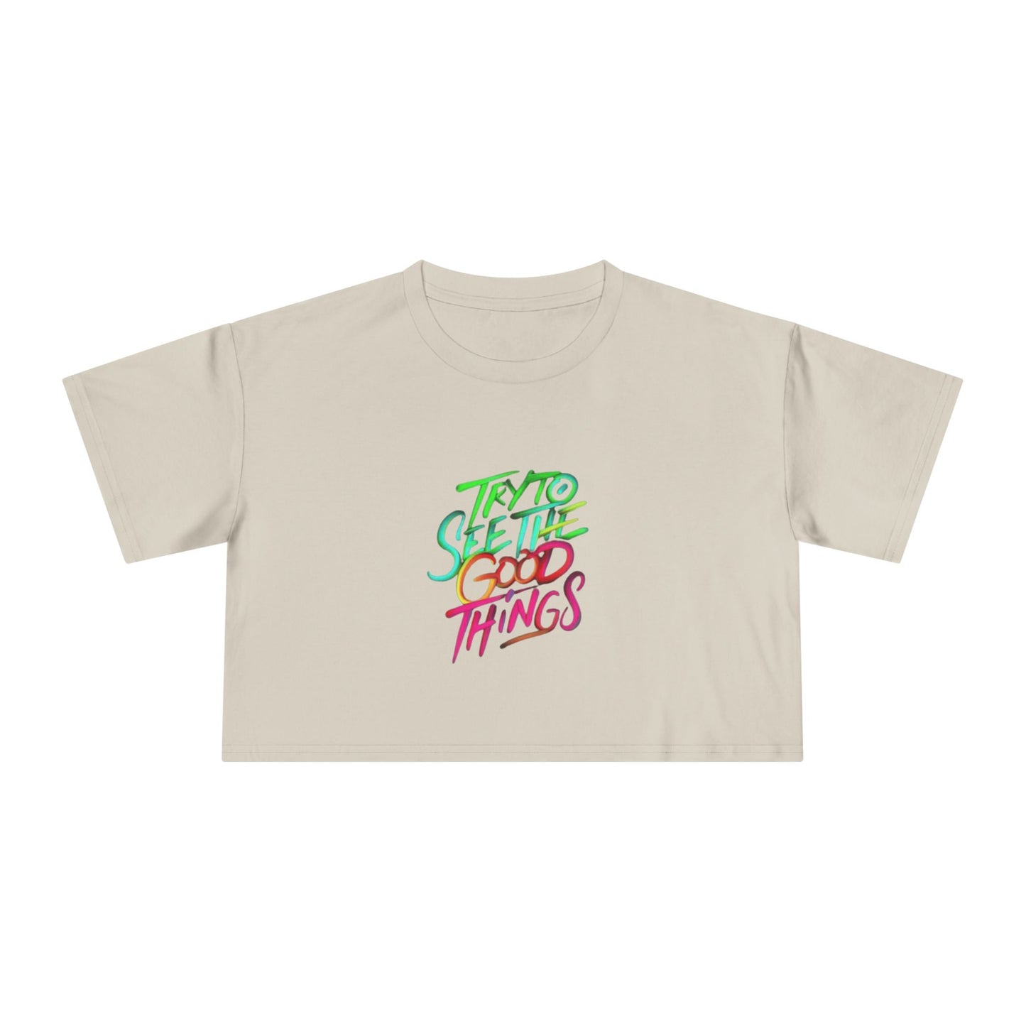 Motivational & Self - Love Women's Crop Tee - 'Try to See the Good Things' | Positive Vibes, Summer Fashion, Gift Idea, Casual Wear, Self - Care - Metamorphosis Creations