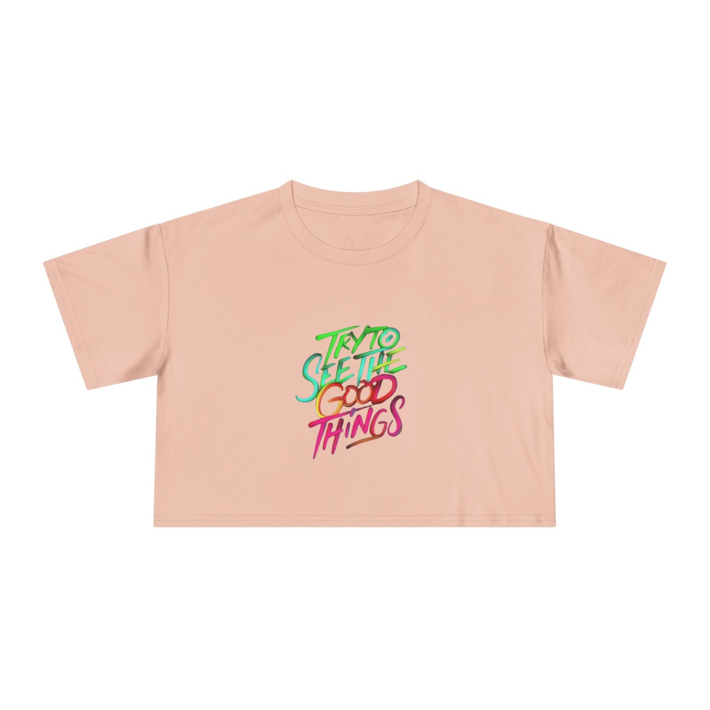 Motivational & Self - Love Women's Crop Tee - 'Try to See the Good Things' | Positive Vibes, Summer Fashion, Gift Idea, Casual Wear, Self - Care - Metamorphosis Creations