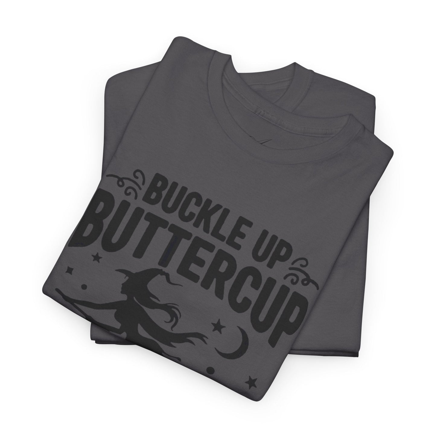 Witchy Humor Tee - Buckle Up Buttercup, Unisex Heavy Cotton Tee, Halloween Shirt, Casual Wear, Gift for Her, Funny T-Shirt - Metamorphosis Creations
