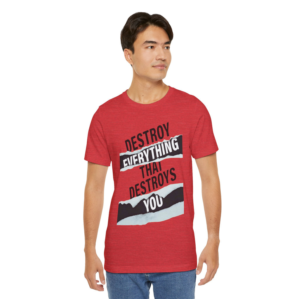 Destroy Everything That Destroys You T-Shirt  Bold Typographic Graphic Tee