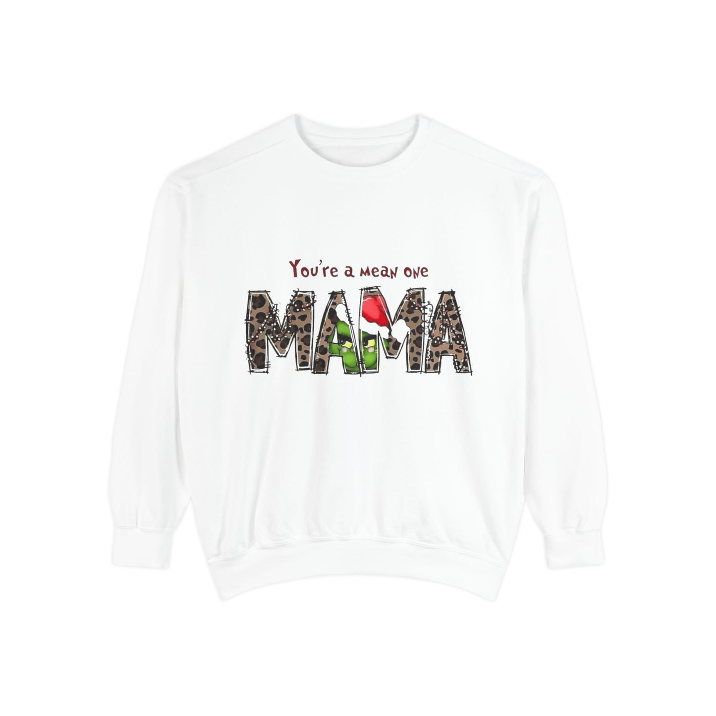 Christmas Tees & Sweatshirts with Festive Quotes Funny Mama Sweatshirt - You're a Mean One Design