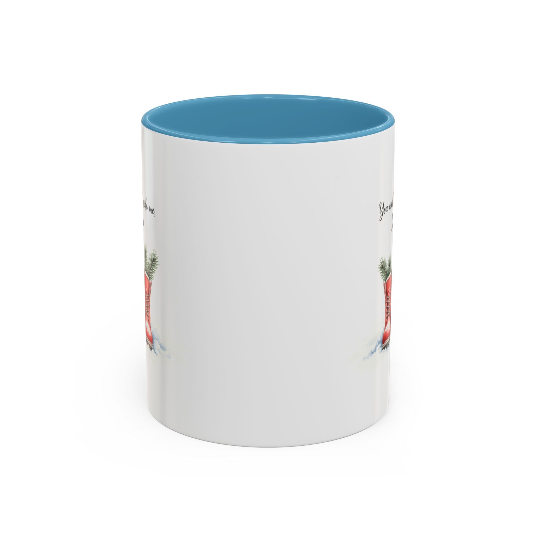 You Will Be Beside Me, Dad Coffee Mug - Festive Accent for Father's Day & Christmas Holiday Coffee Cups with Festive Quotes & Designs