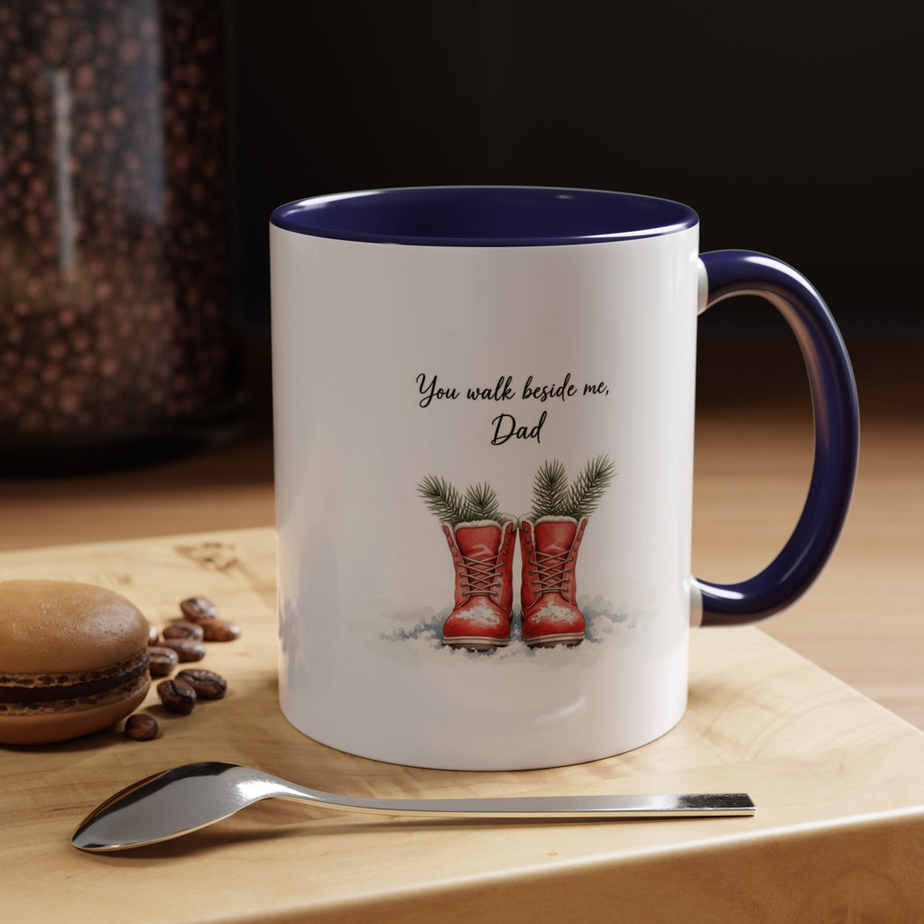 You Will Be Beside Me, Dad Coffee Mug - Festive Accent for Father's Day & Christmas Holiday Coffee Cups with Festive Quotes & Designs