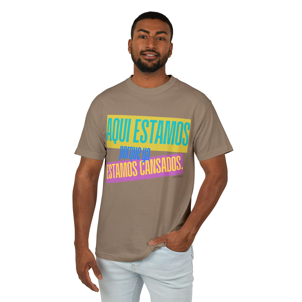 T-Shirt  "Aquí Estamos porque ya estamos cansadas" Spanish Graphic Tee