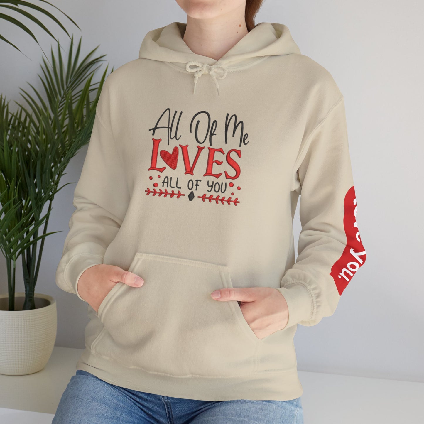 All Of Me Loves All Of You Hoodie  Romantic Valentine’s Day Pullover