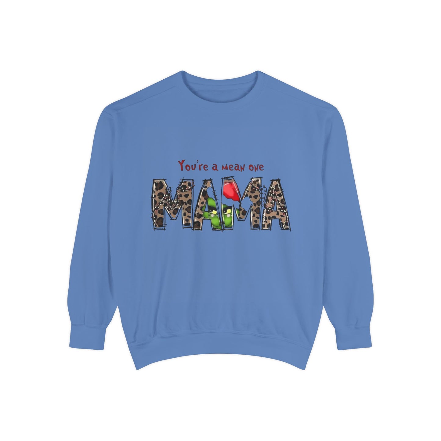 Christmas Tees & Sweatshirts with Festive Quotes Funny Mama Sweatshirt - You're a Mean One Design