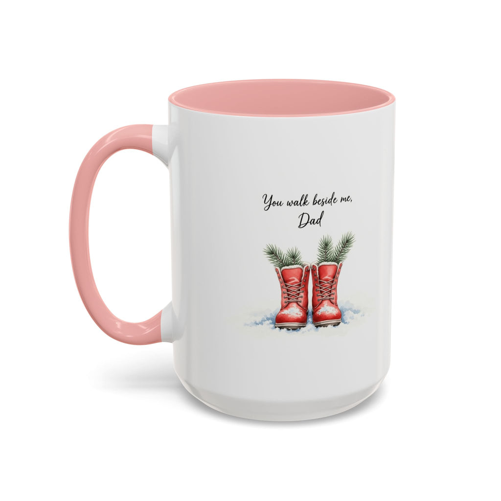 You Will Be Beside Me, Dad Coffee Mug - Festive Accent for Father's Day & Christmas Holiday Coffee Cups with Festive Quotes & Designs