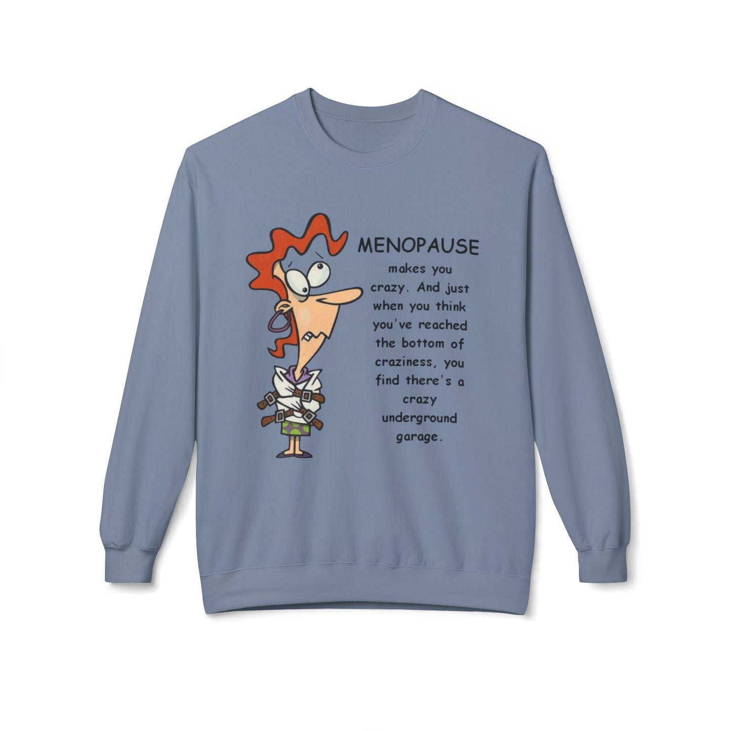 Menopause Funny Crewneck Sweatshirt Humorous Menopause Quote Pullover