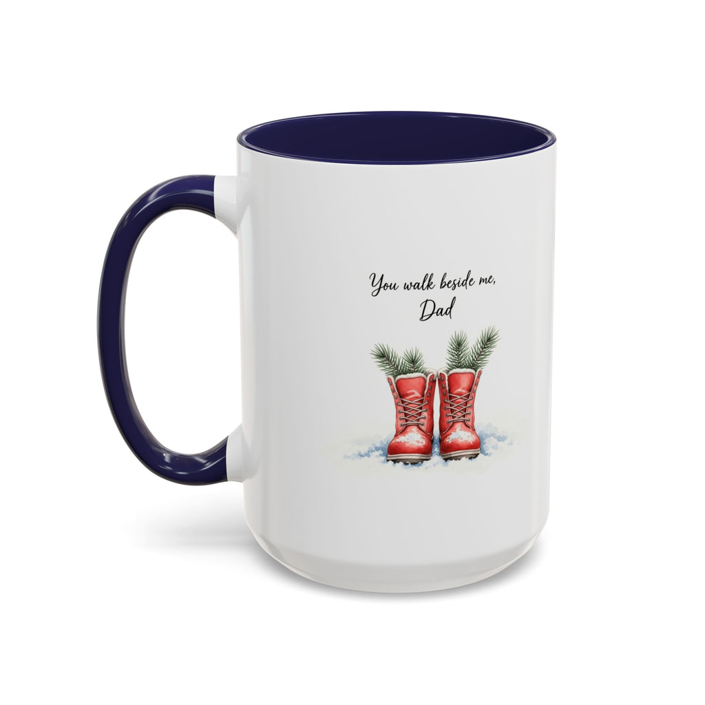 You Will Be Beside Me, Dad Coffee Mug - Festive Accent for Father's Day & Christmas Holiday Coffee Cups with Festive Quotes & Designs