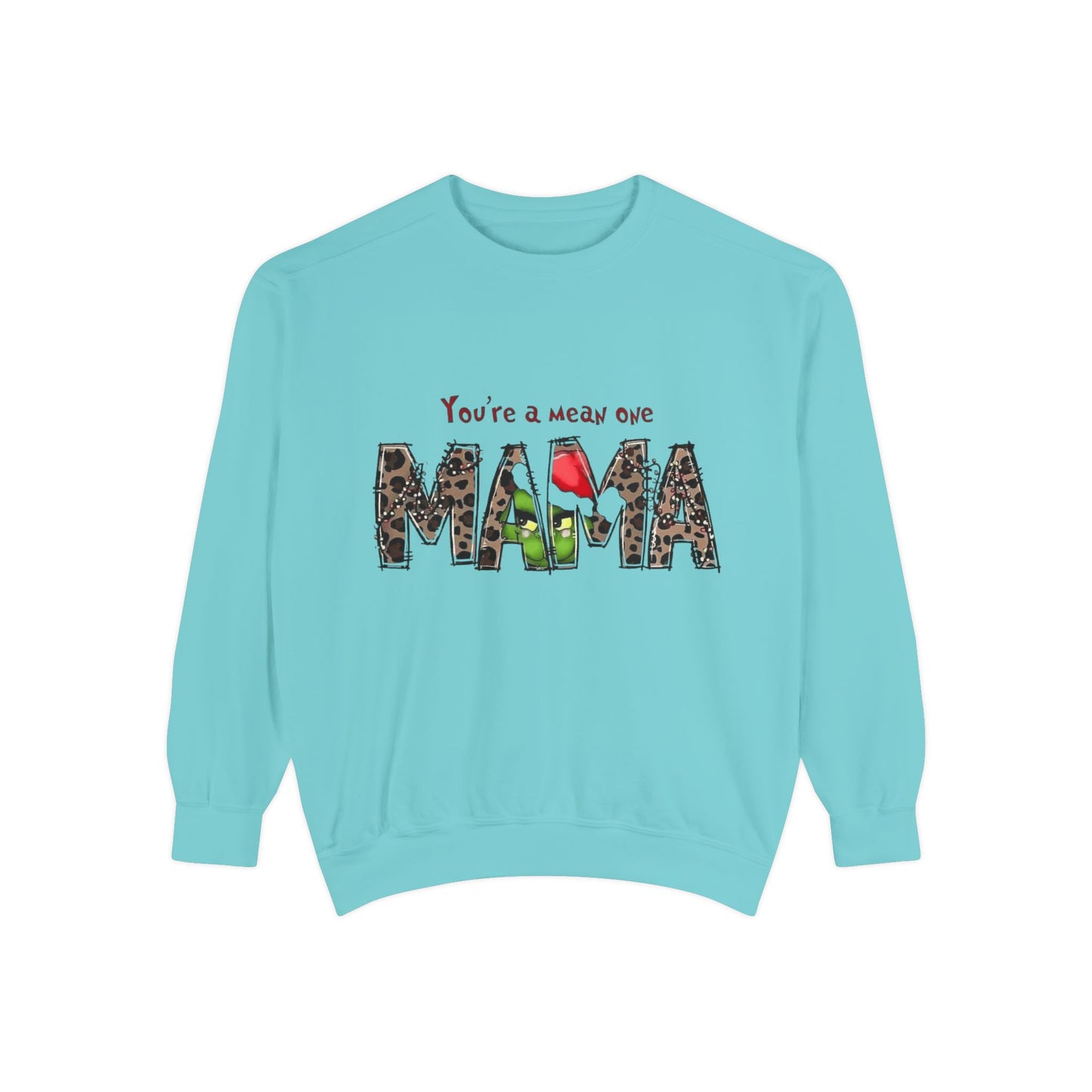 Christmas Tees & Sweatshirts with Festive Quotes Funny Mama Sweatshirt - You're a Mean One Design