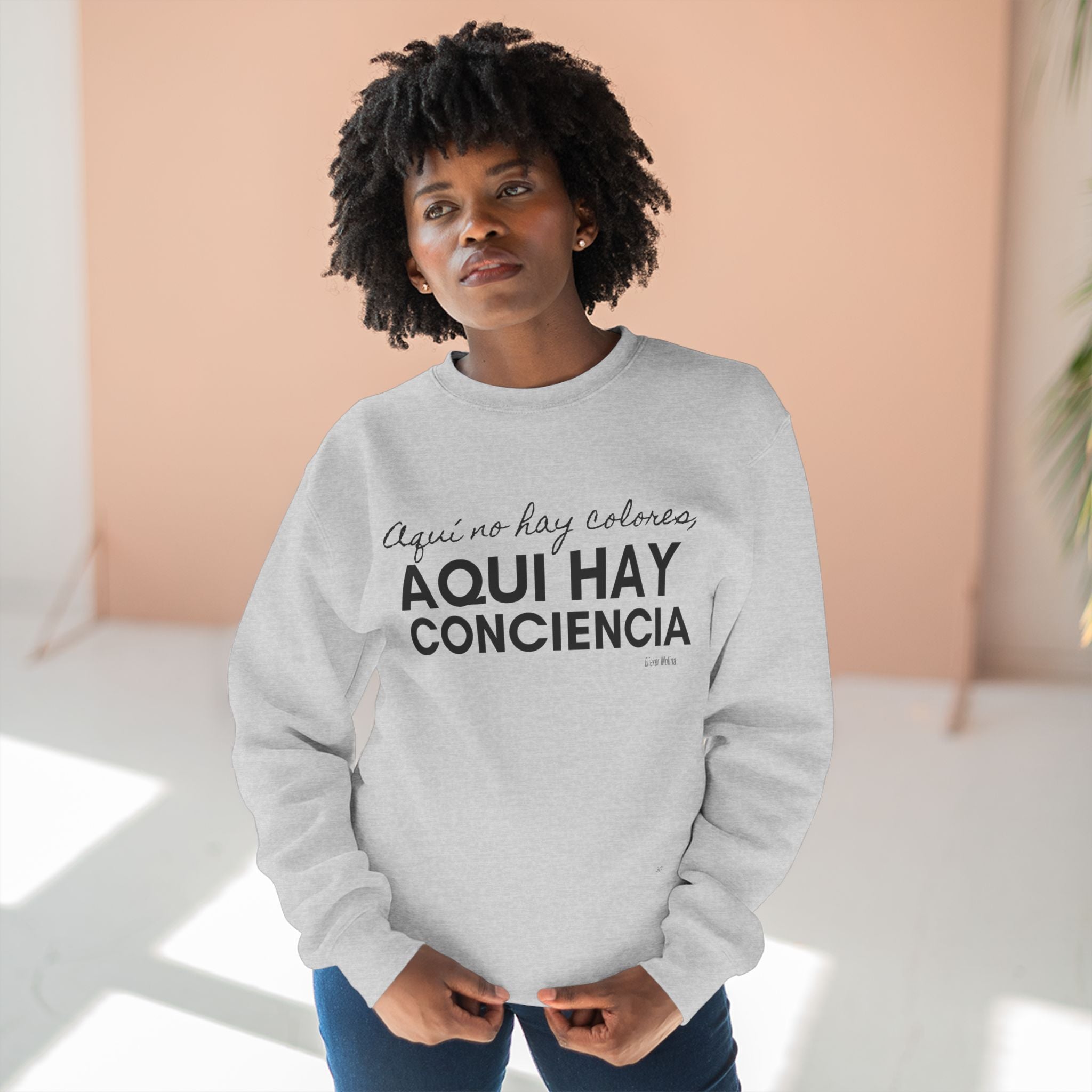 Sweatshirt  “Aquí Hay Conciencia” Spanish Statement Crewneck (Eliezer Molina)