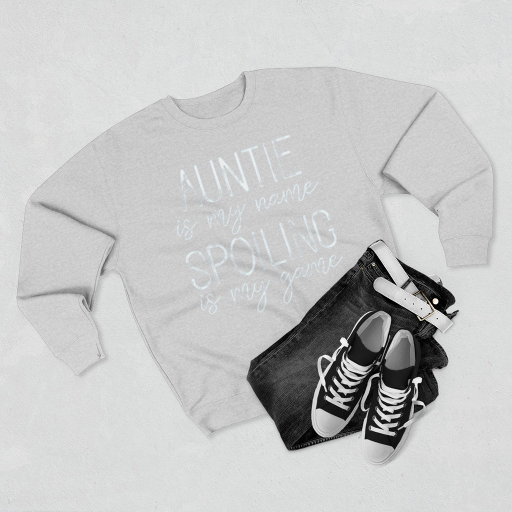 Auntie Is My Name, Spoiling Is My Game Sweatshirt