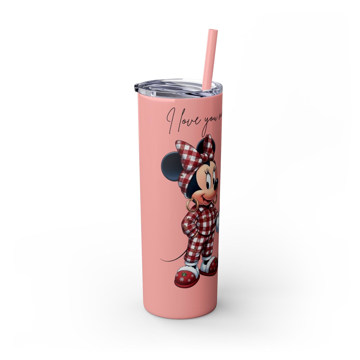 I Love You More Than Travel Tumbler — 20oz Skinny Cup with Straw