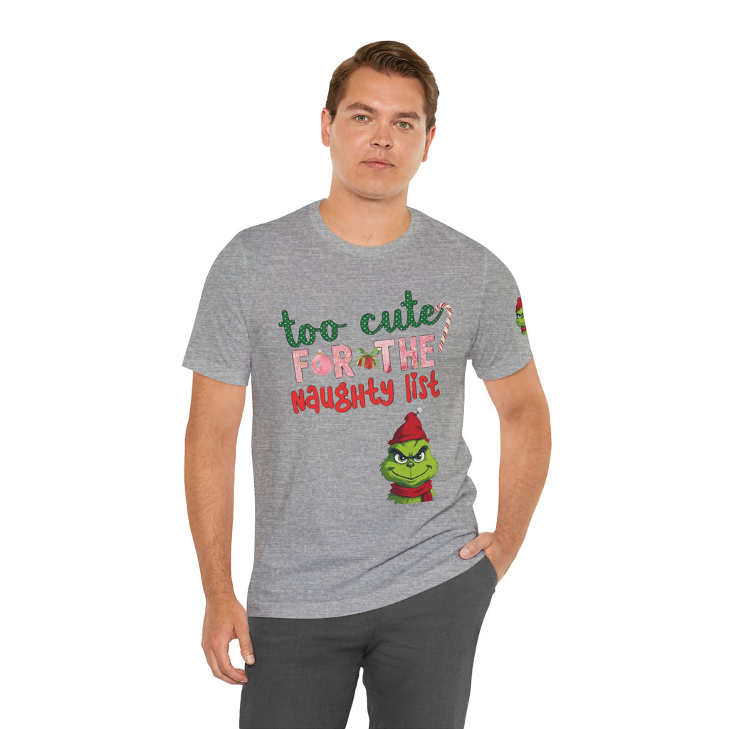 Christmas T-Shirts and Sweatshirts Collection Cute Grinch Holiday Tee 'Too Cute for the Naughty List' Unisex Jersey T-Shirt