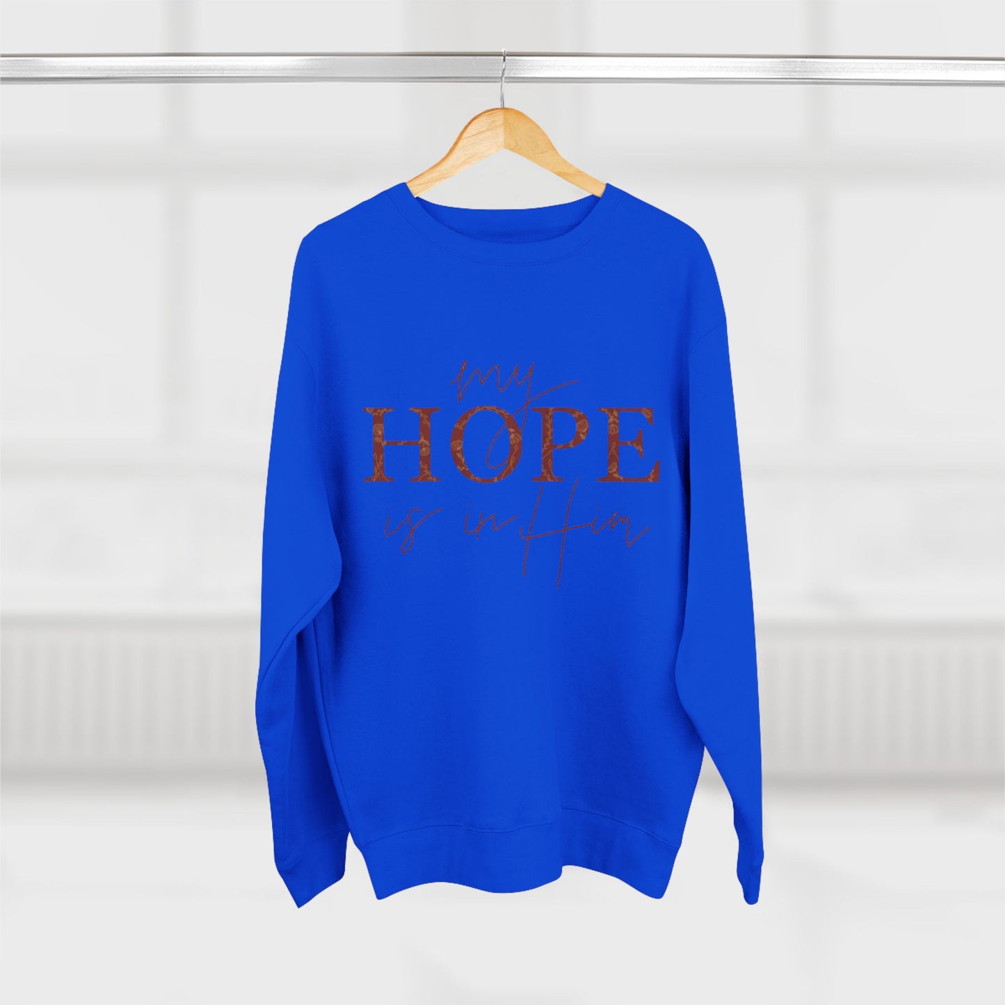 My Hope Is In Him Crewneck Sweatshirt — Christian Inspirational Faith Pullover