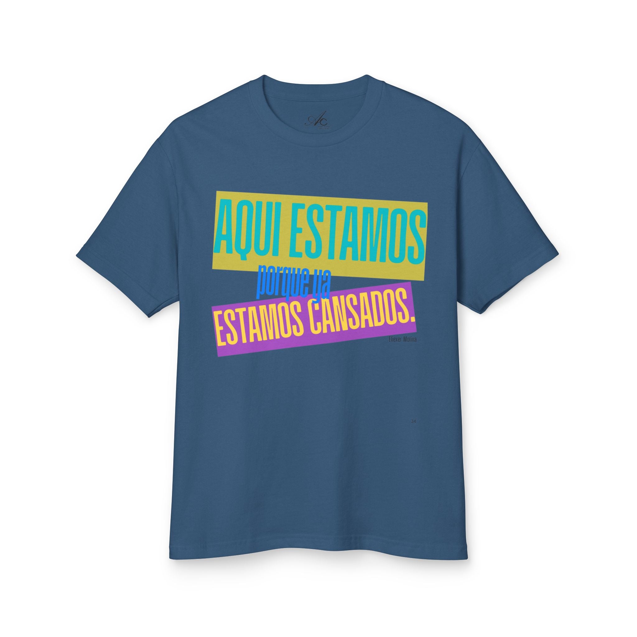 T-Shirt  "Aquí Estamos porque ya estamos cansadas" Spanish Graphic Tee