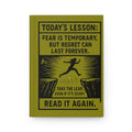 Hardcover Journal — Motivational 'Today's Lesson: Fear is Temporary, Regret Can Last Forever'