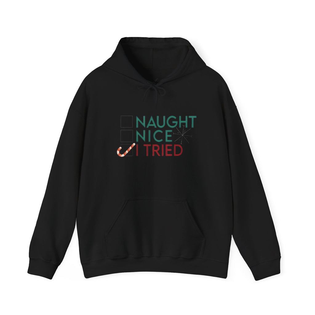 Holiday Hoodie — "Naughty, Nice, I Tried" Funny Christmas Sweatshirt