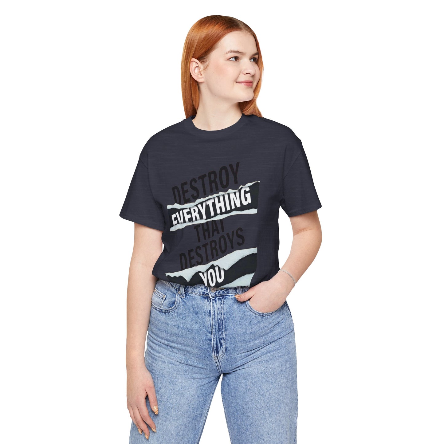 Destroy Everything That Destroys You T-Shirt  Bold Typographic Graphic Tee