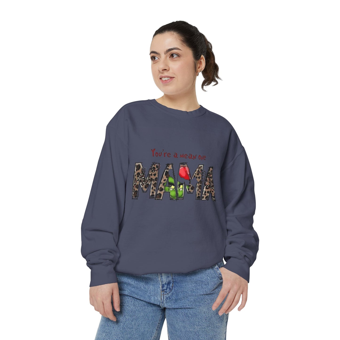 Christmas Tees & Sweatshirts with Festive Quotes Funny Mama Sweatshirt - You're a Mean One Design