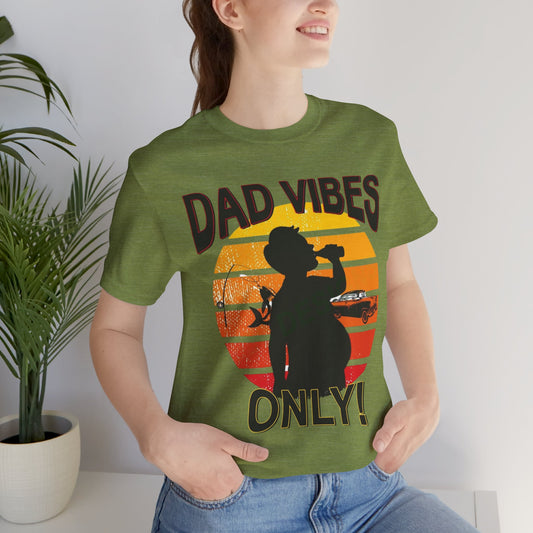 Dad Vibes Only Unisex Tee, Fun Casual T-Shirt for Dads, Perfect Gift for Father's Day, Summer Barbecue, Weekend Outing