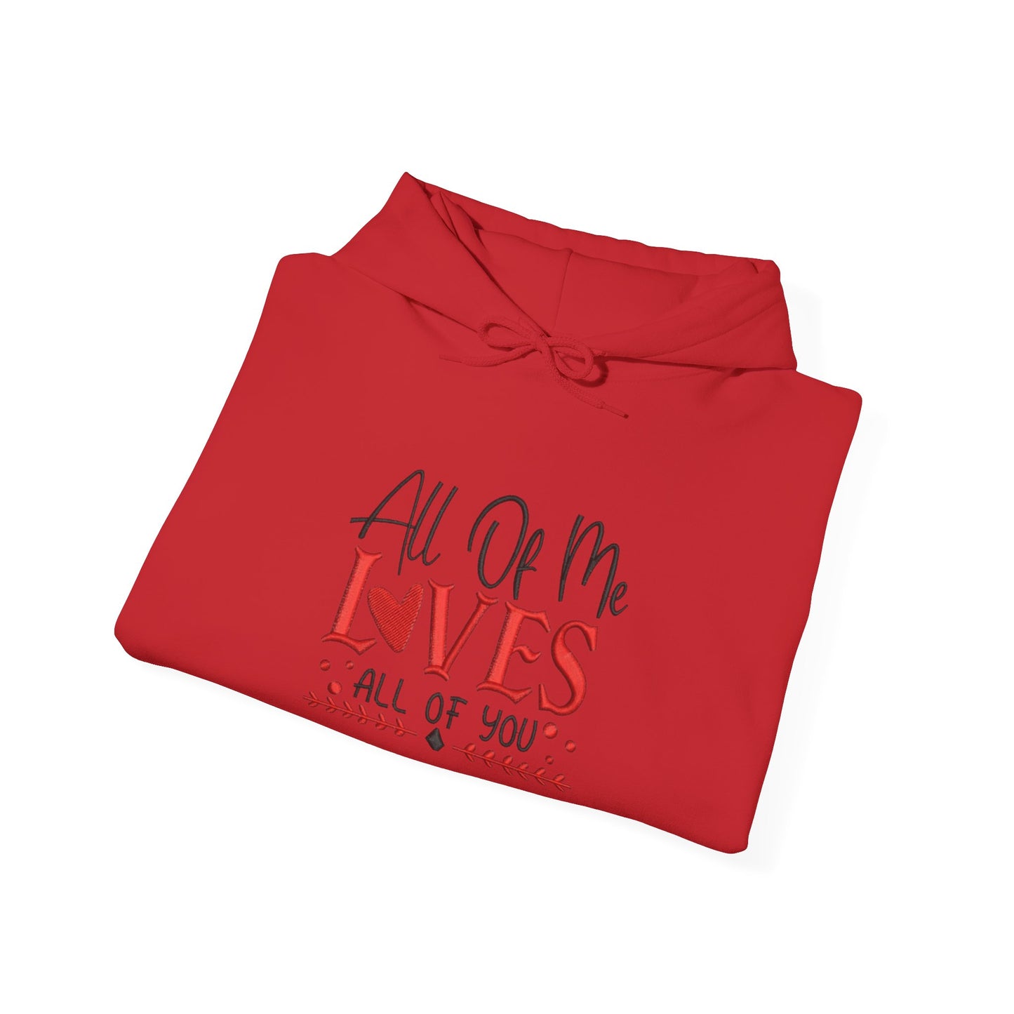 All Of Me Loves All Of You Hoodie  Romantic Valentine’s Day Pullover