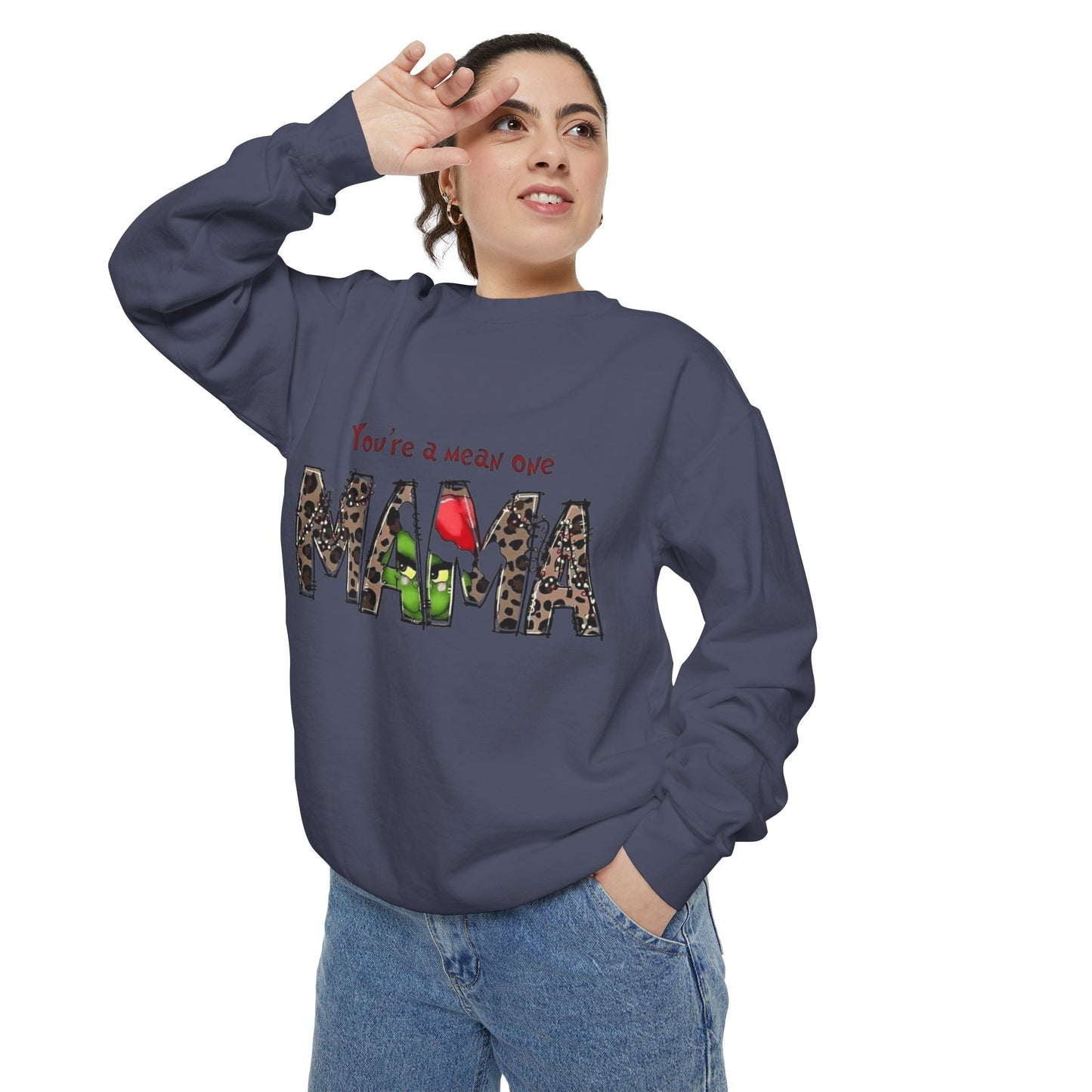 Christmas Tees & Sweatshirts with Festive Quotes Funny Mama Sweatshirt - You're a Mean One Design
