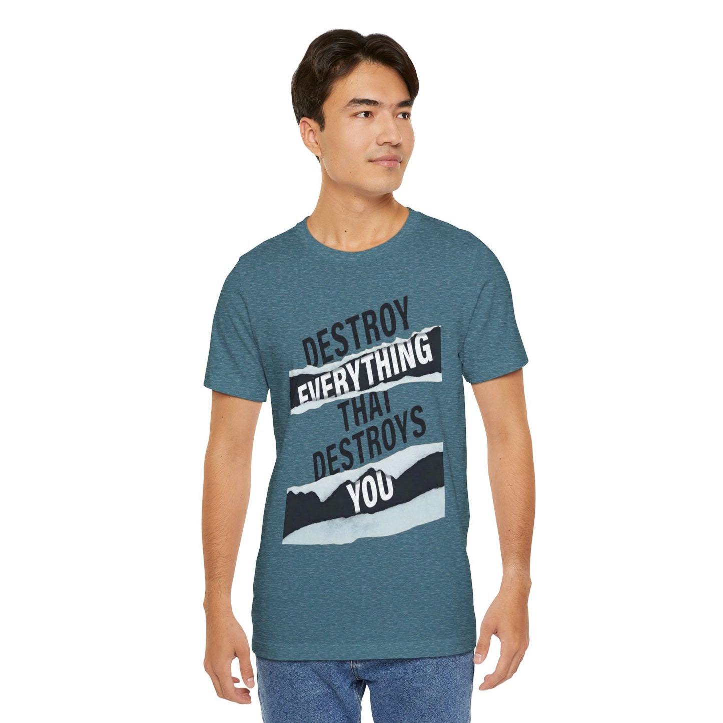 Destroy Everything That Destroys You T-Shirt  Bold Typographic Graphic Tee
