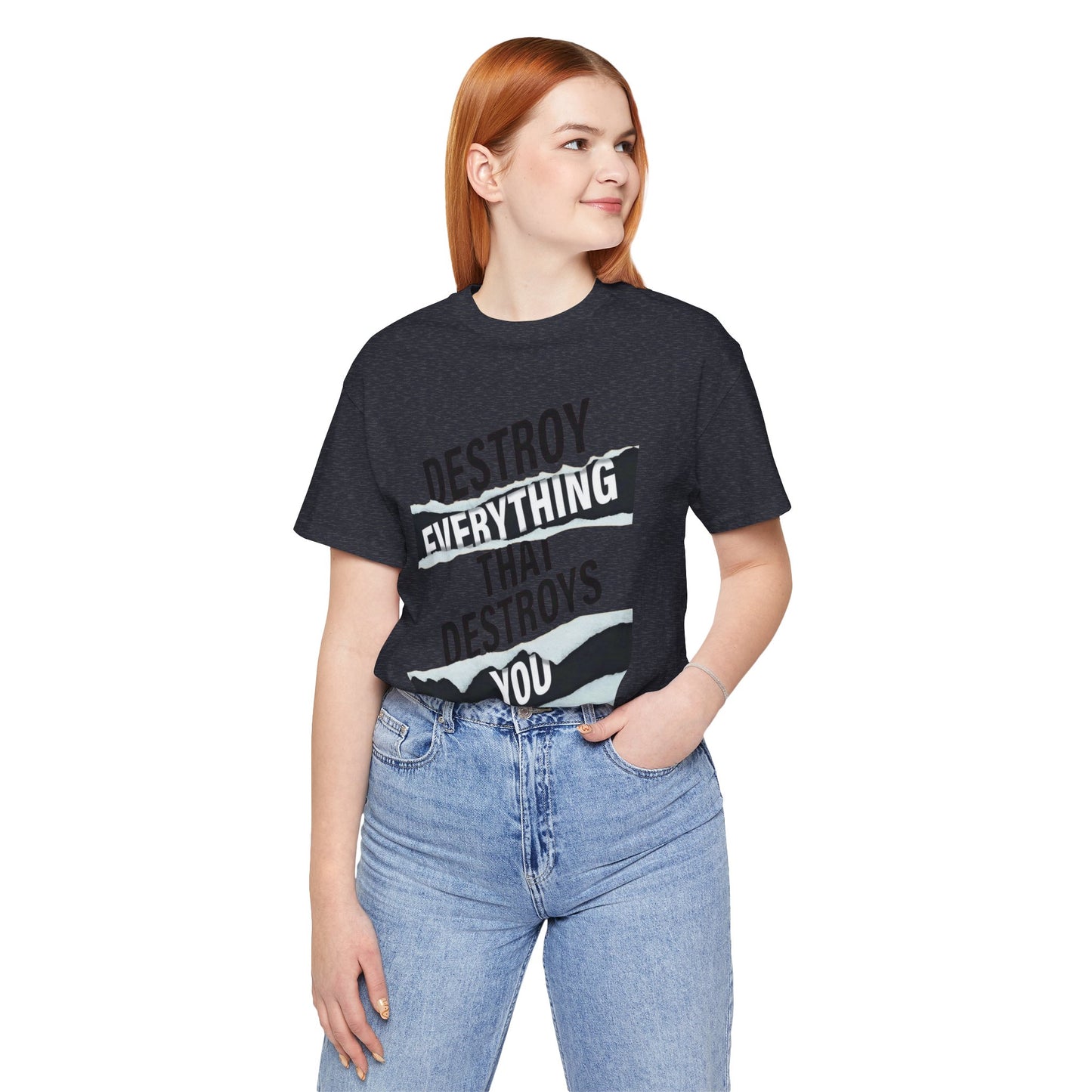 Destroy Everything That Destroys You T-Shirt  Bold Typographic Graphic Tee