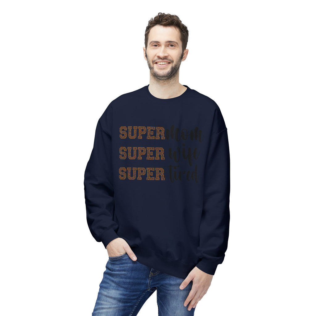 Super Mom, Super Wife, Super Tired" Crewneck Sweatshirt