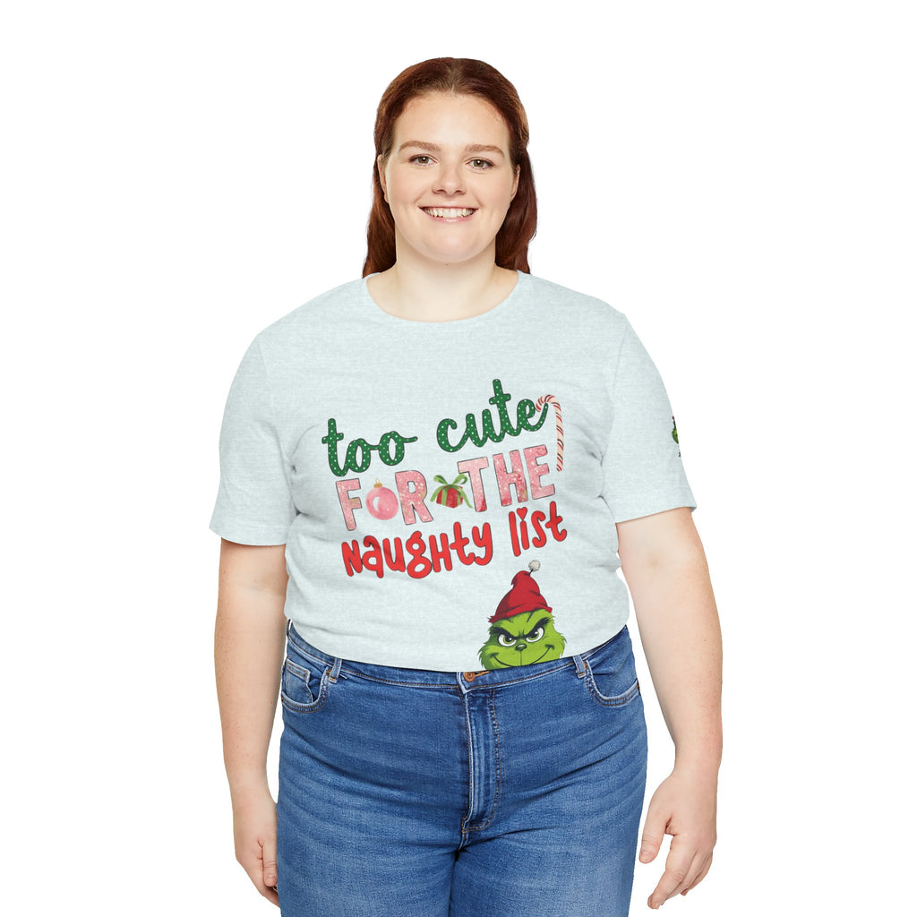 Christmas T-Shirts and Sweatshirts Collection Cute Grinch Holiday Tee 'Too Cute for the Naughty List' Unisex Jersey T-Shirt