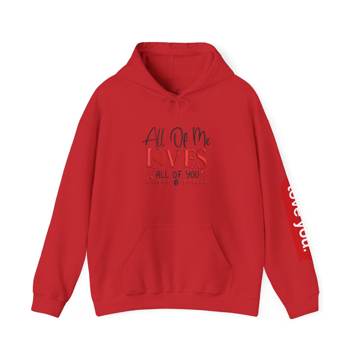 All Of Me Loves All Of You Hoodie  Romantic Valentine’s Day Pullover