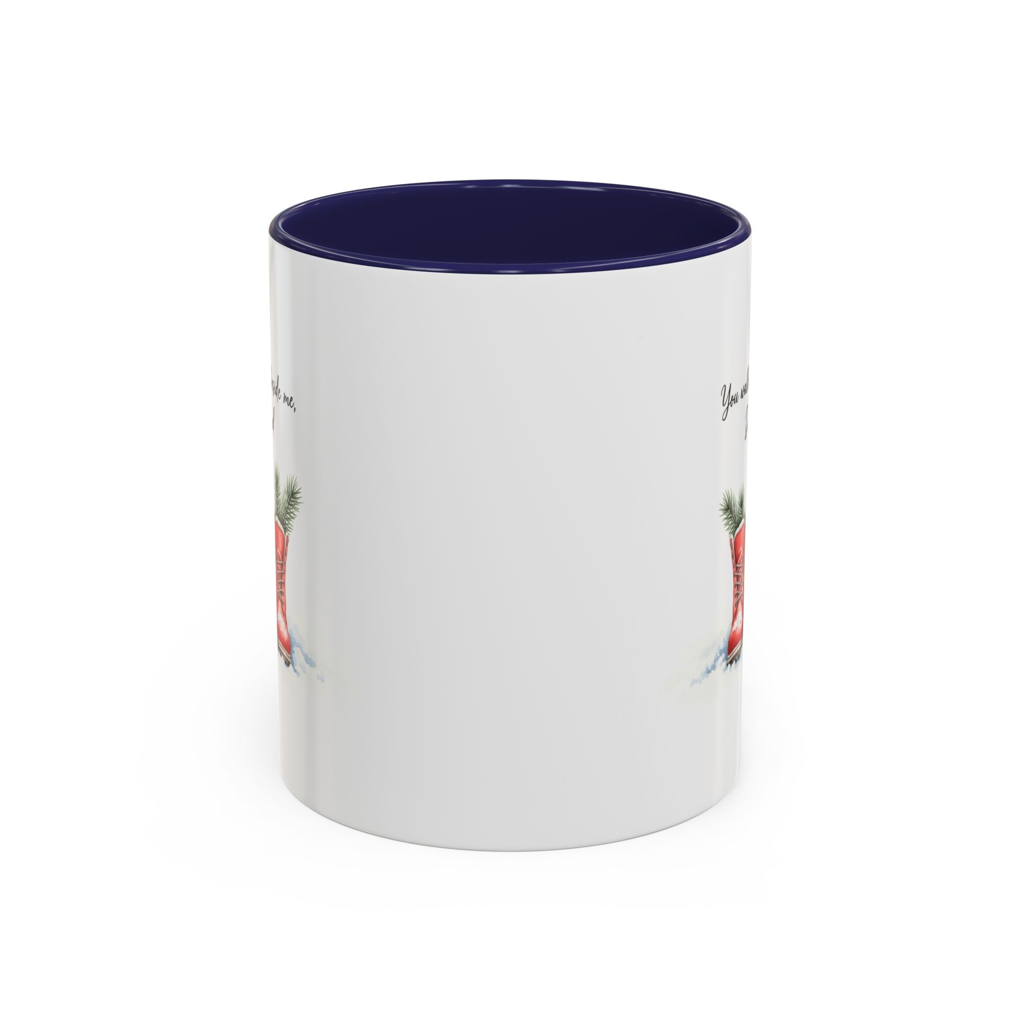 You Will Be Beside Me, Dad Coffee Mug - Festive Accent for Father's Day & Christmas Holiday Coffee Cups with Festive Quotes & Designs