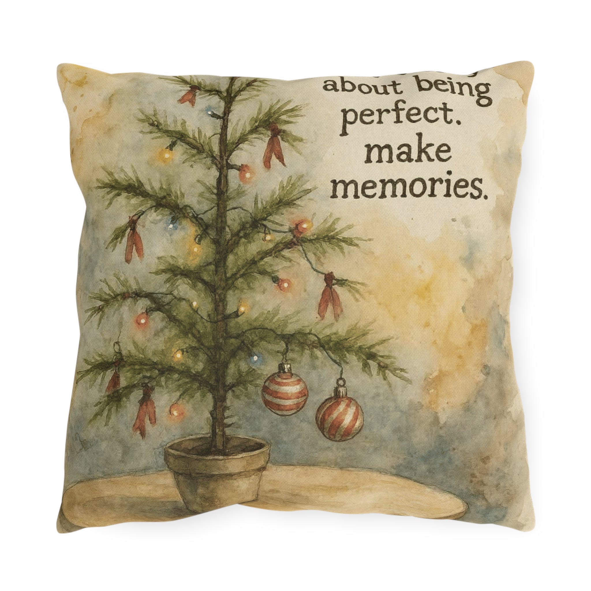 Christmas Tree Outdoor Pillow – "Don't Worry About Being Perfect, Make Memories" Holiday Décor
