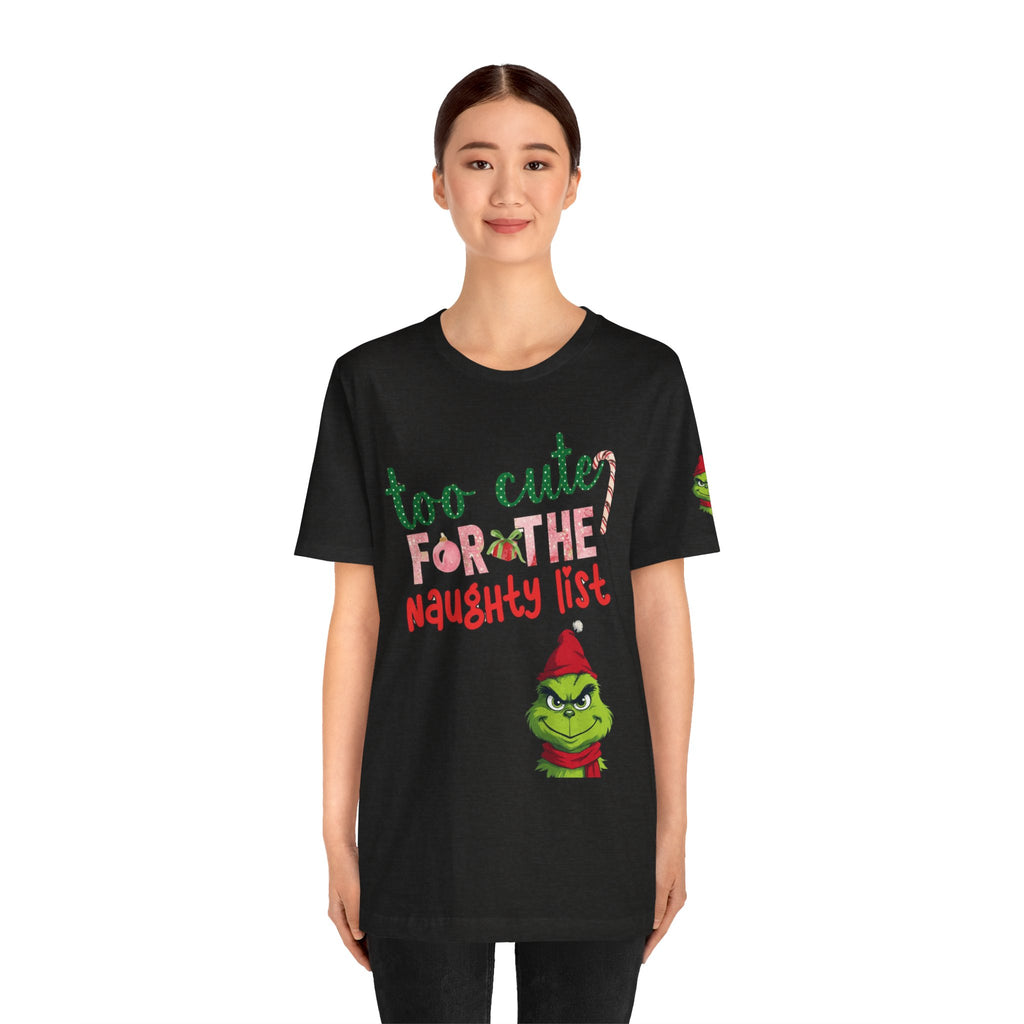 Christmas T-Shirts and Sweatshirts Collection Cute Grinch Holiday Tee 'Too Cute for the Naughty List' Unisex Jersey T-Shirt