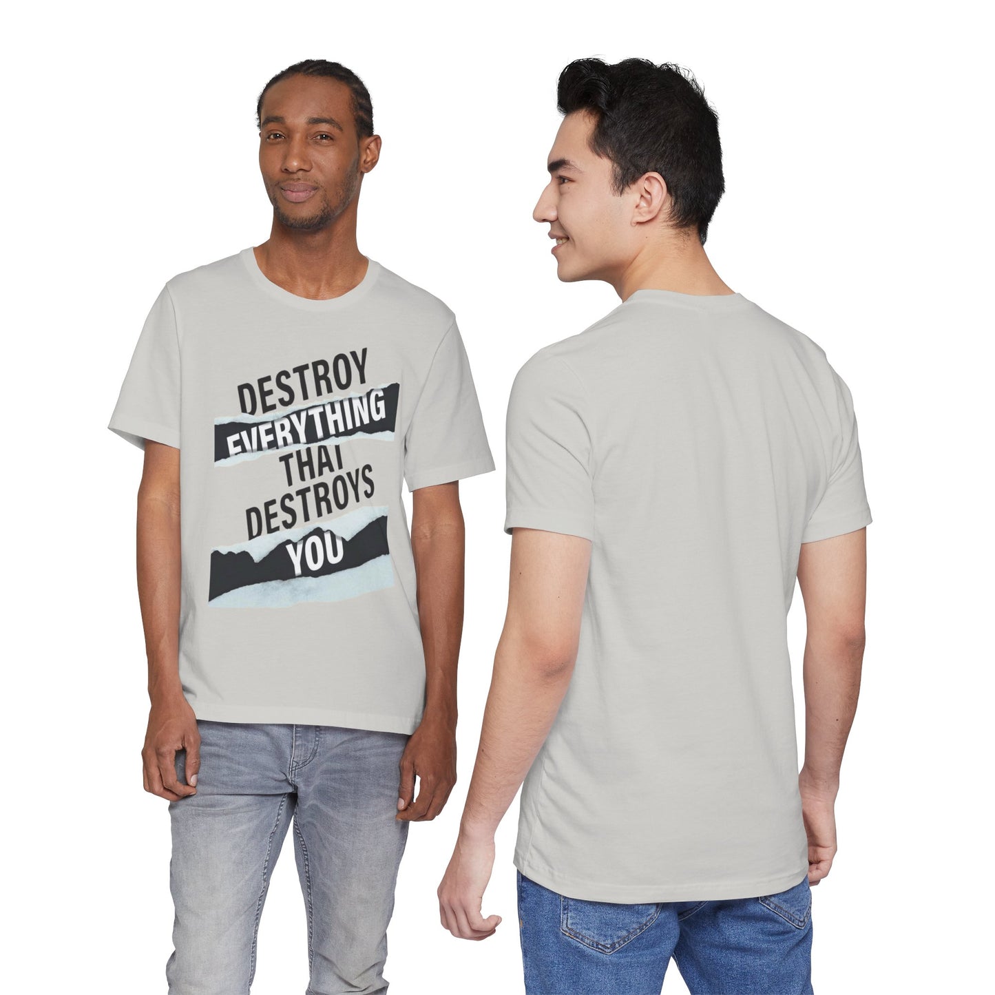 Destroy Everything That Destroys You T-Shirt  Bold Typographic Graphic Tee
