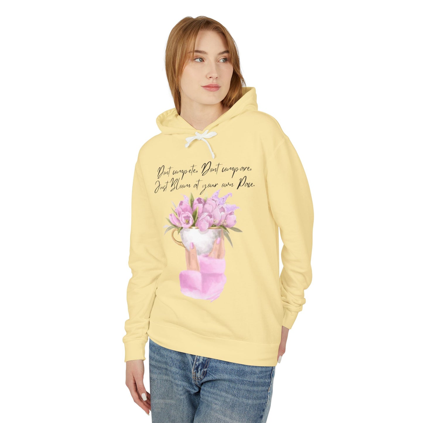 Inspirational Floral Hoodie — "Don't Compare. Don't Compare. Just Bloom at your own Pace."