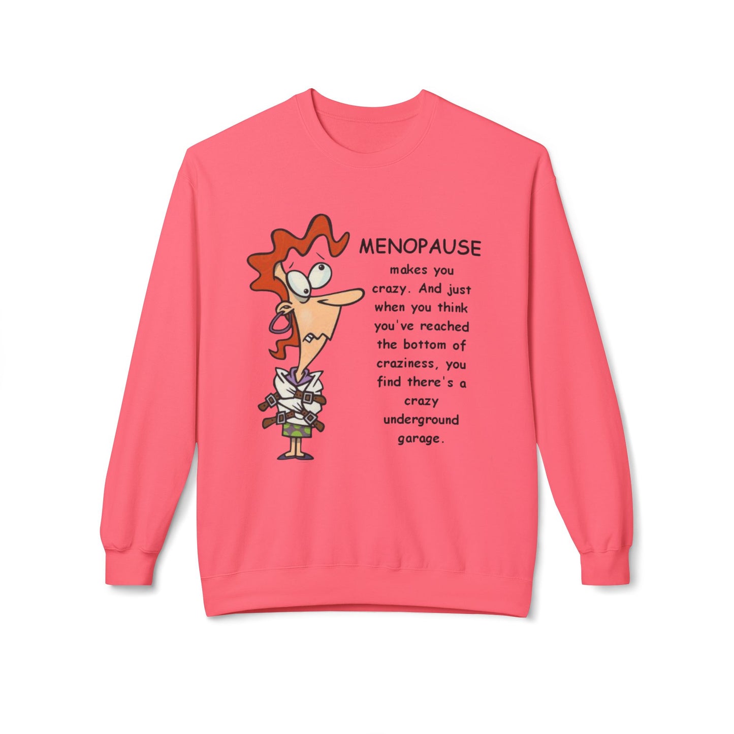 Menopause Funny Crewneck Sweatshirt Humorous Menopause Quote Pullover