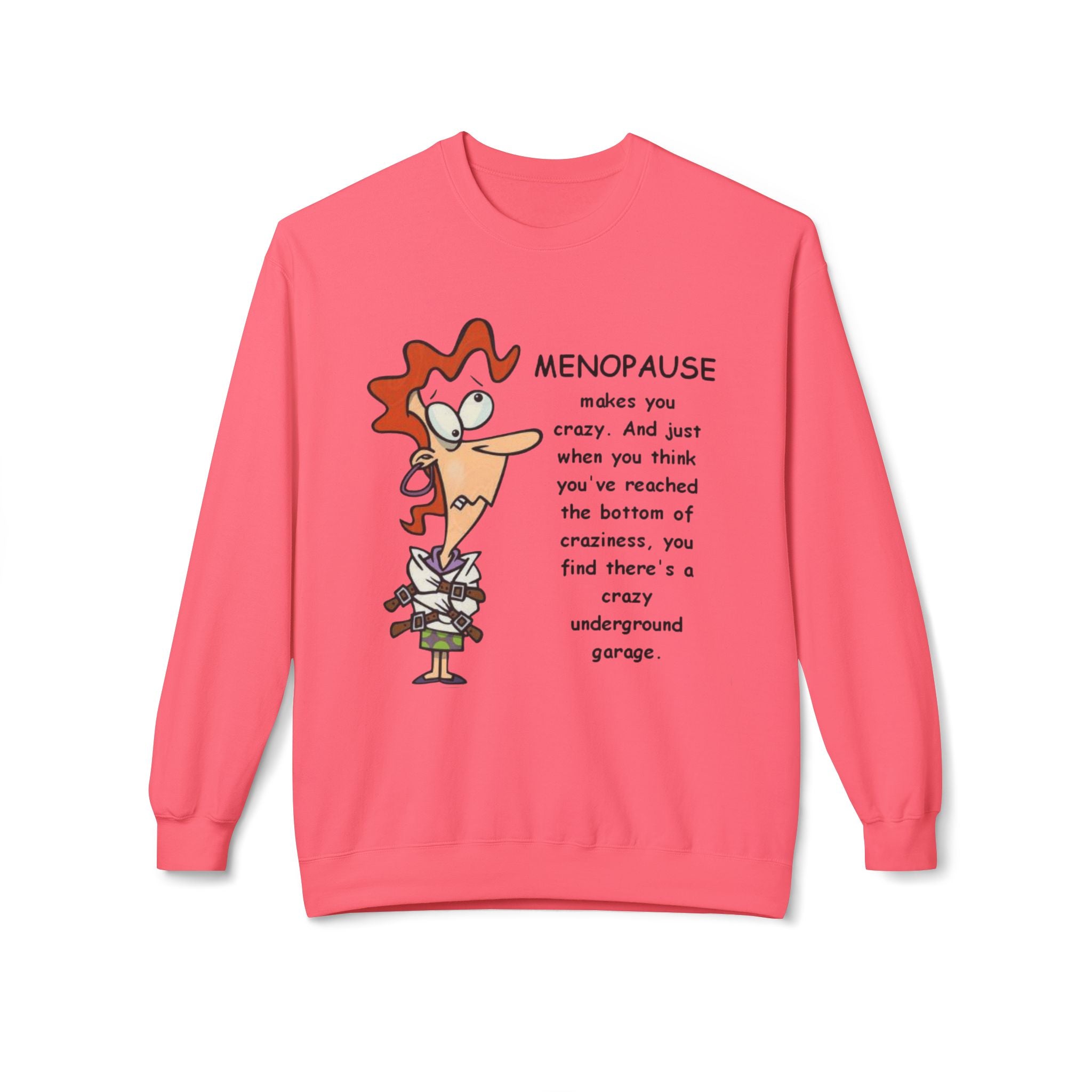 Menopause Funny Crewneck Sweatshirt Humorous Menopause Quote Pullover