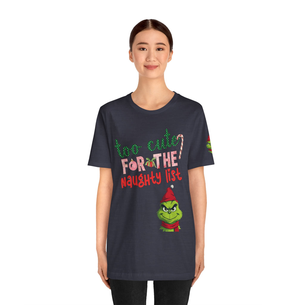 Christmas T-Shirts and Sweatshirts Collection Cute Grinch Holiday Tee 'Too Cute for the Naughty List' Unisex Jersey T-Shirt