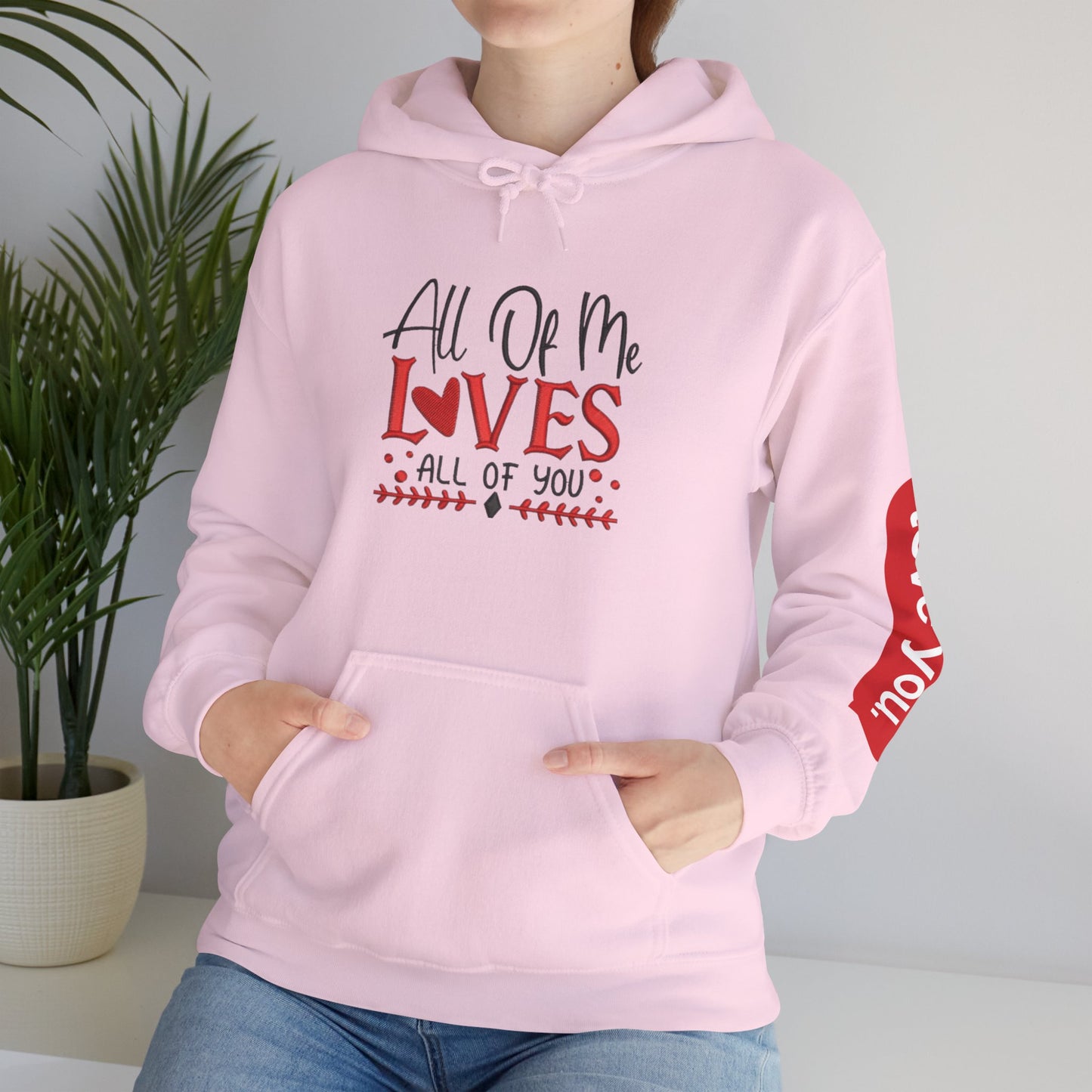 All Of Me Loves All Of You Hoodie  Romantic Valentine’s Day Pullover