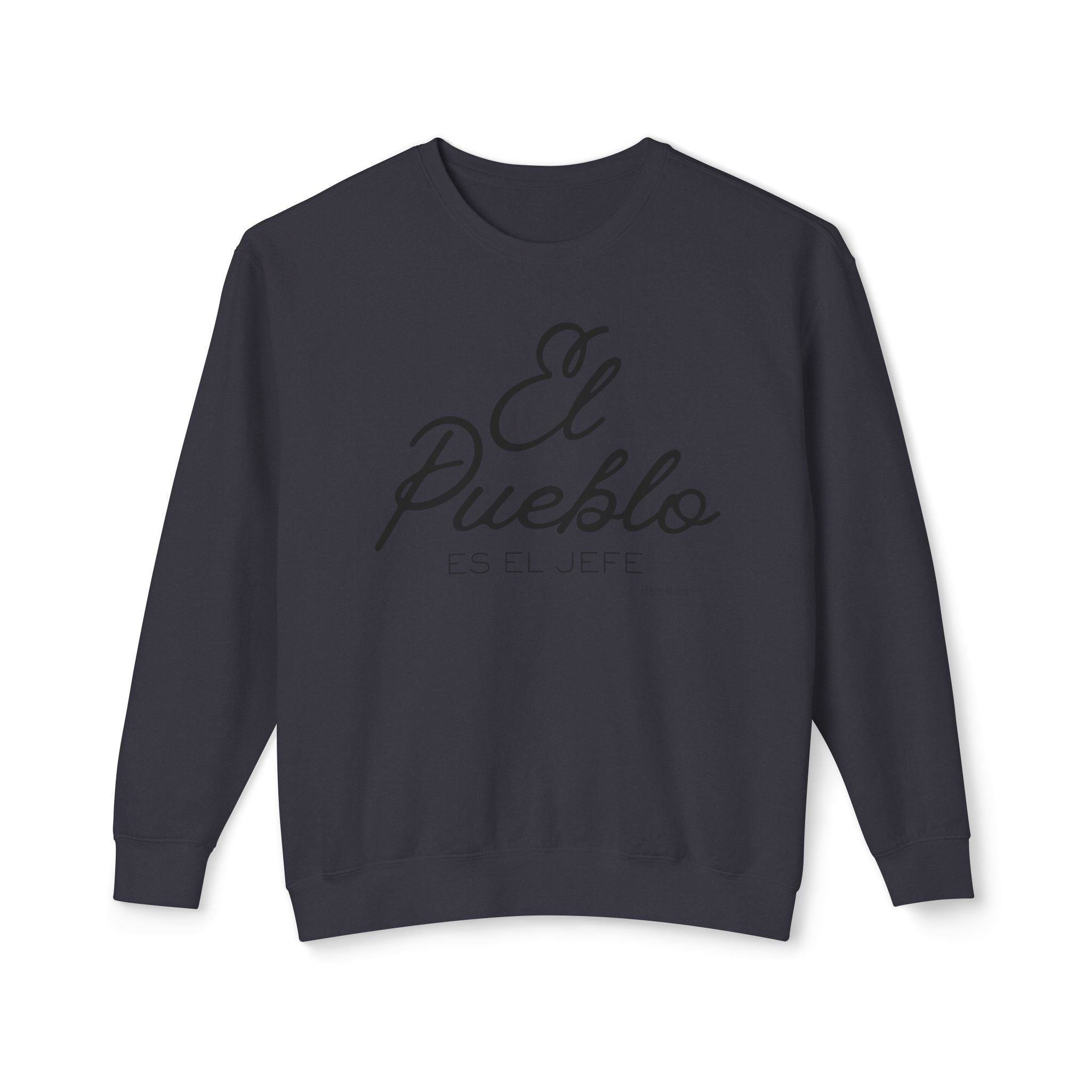 El Pueblo Crewneck Sweatshirt — "El Pueblo es el Jefe" Script Pullover