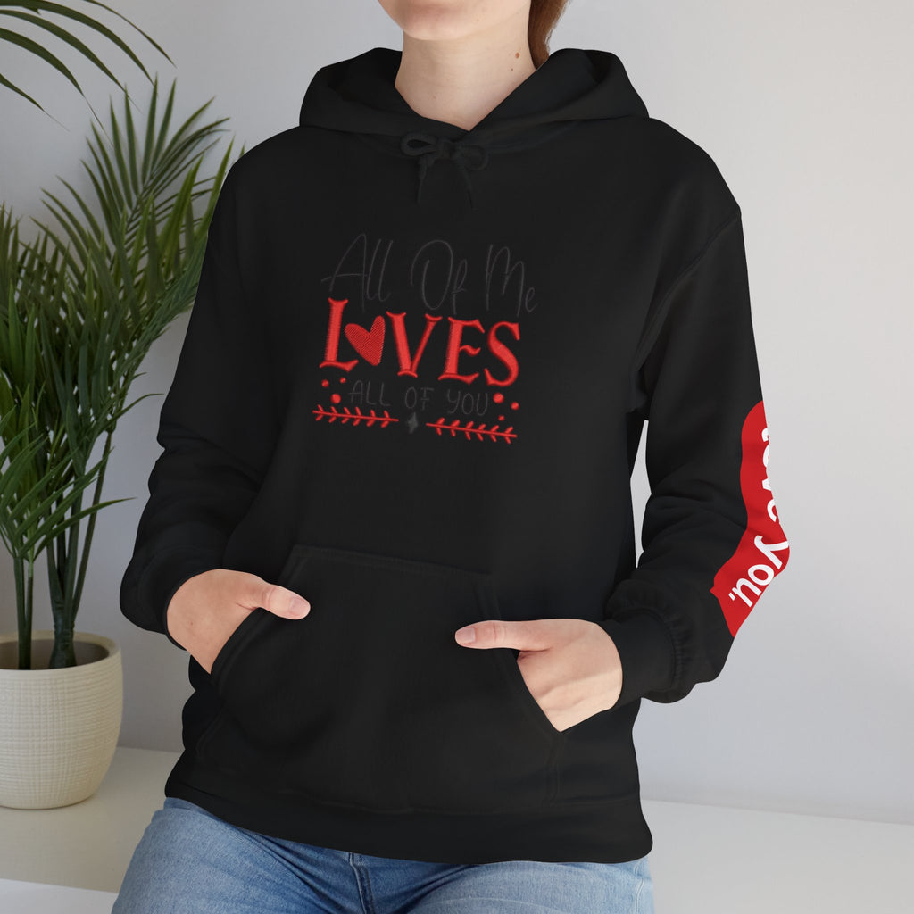 All Of Me Loves All Of You Hoodie  Romantic Valentine’s Day Pullover